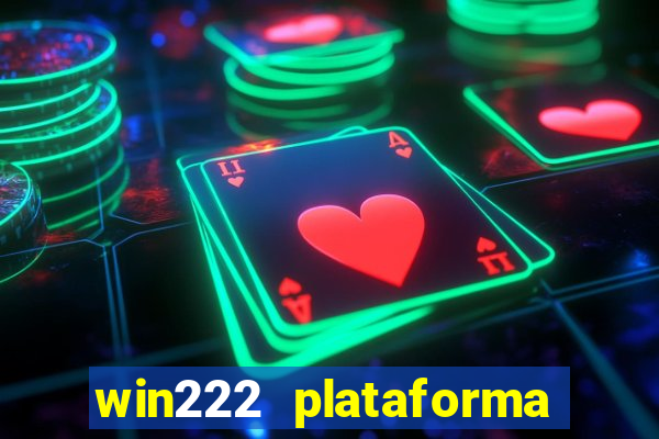 win222 plataforma de jogos